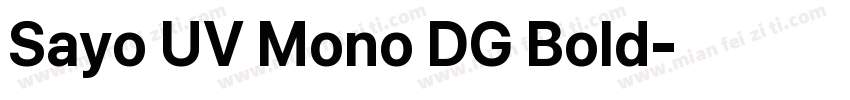Sayo UV Mono DG Bold字体转换